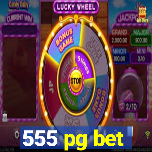 555 pg bet