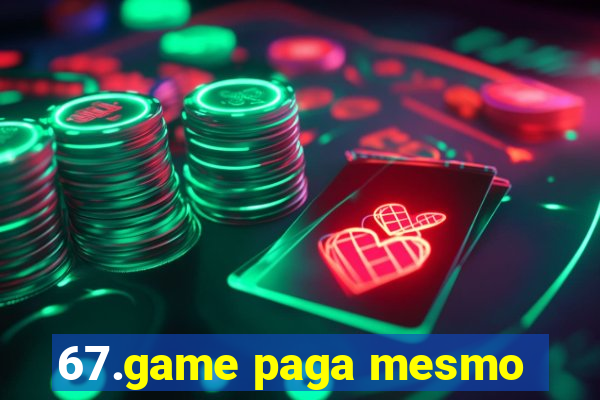 67.game paga mesmo