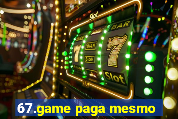 67.game paga mesmo