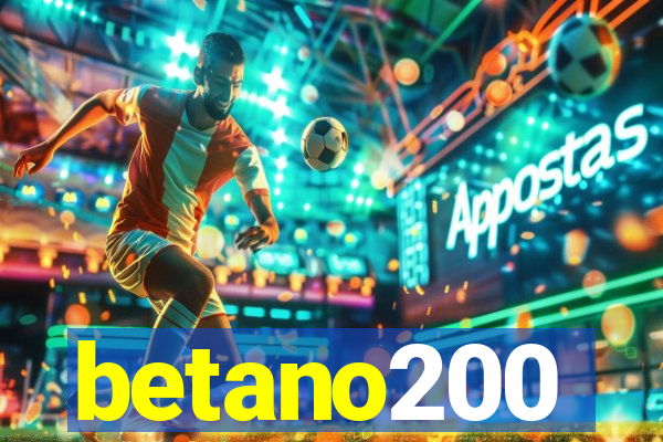 betano200