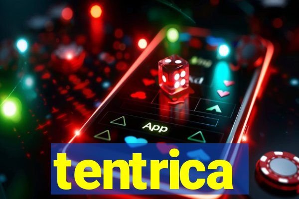 tentrica