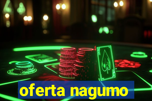 oferta nagumo