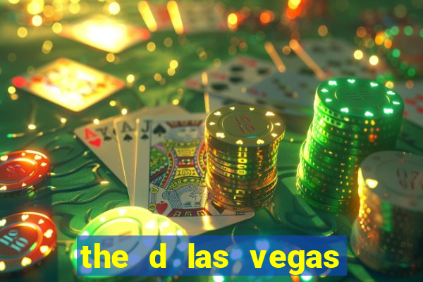 the d las vegas casino hotel