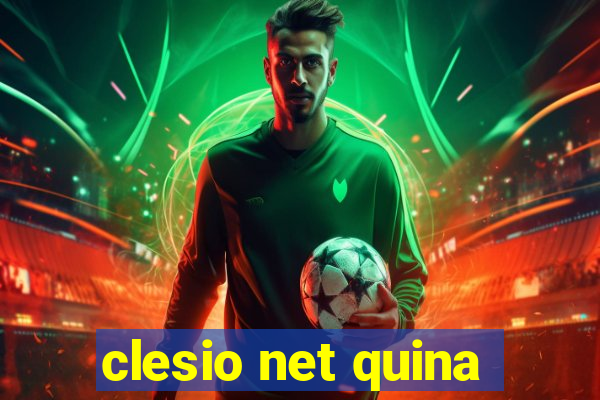 clesio net quina