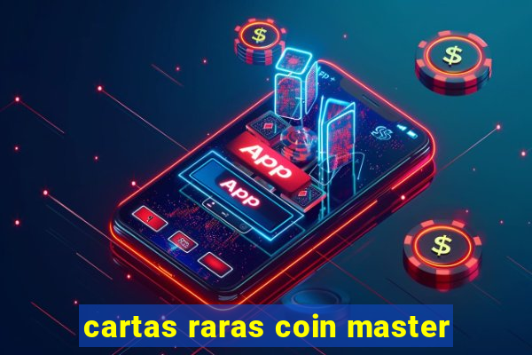 cartas raras coin master