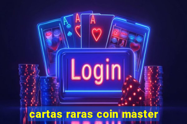 cartas raras coin master