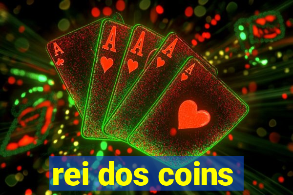 rei dos coins