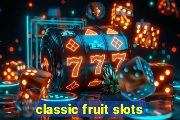 classic fruit slots