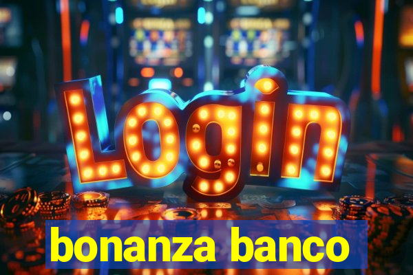 bonanza banco