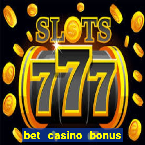 bet casino bonus sem deposito