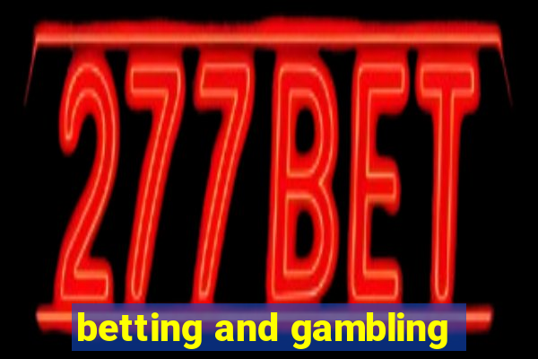 betting and gambling