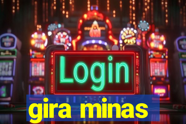 gira minas