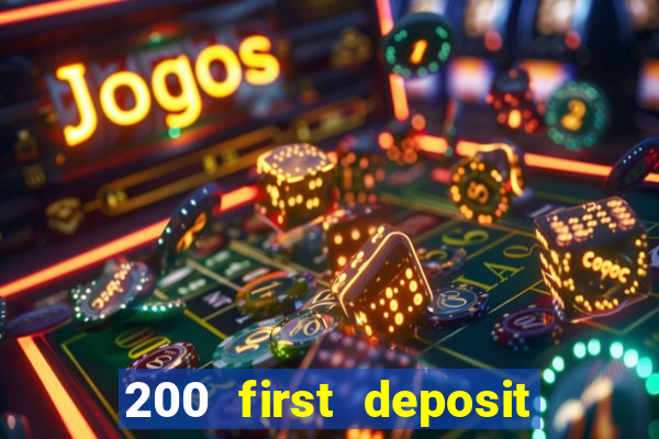 200 first deposit bonus casino