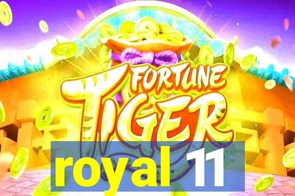 royal 11