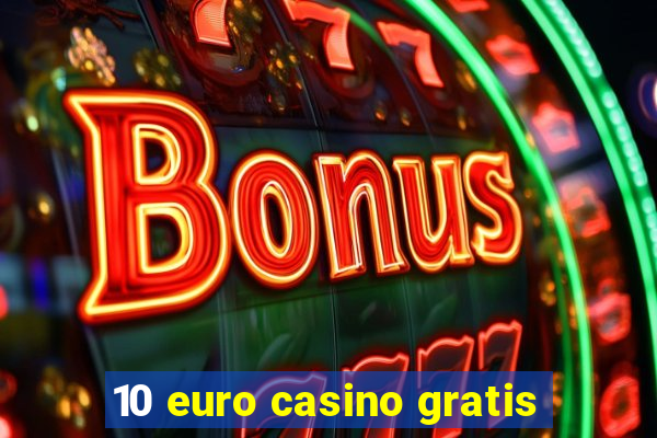 10 euro casino gratis