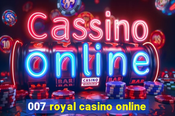 007 royal casino online