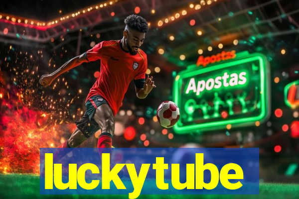 luckytube