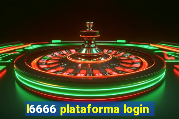 l6666 plataforma login