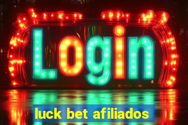 luck bet afiliados