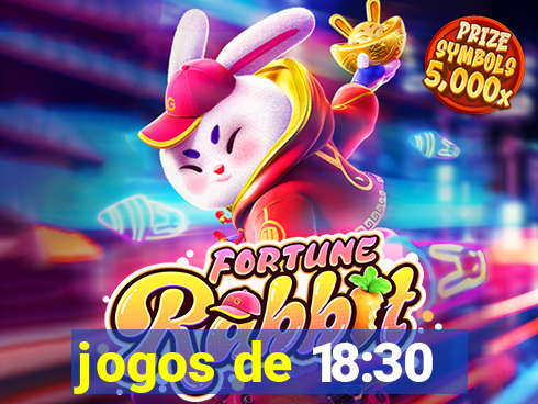 jogos de 18:30