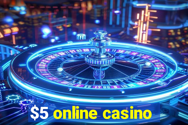 $5 online casino