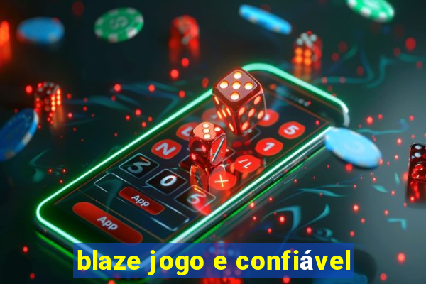 blaze jogo e confiável