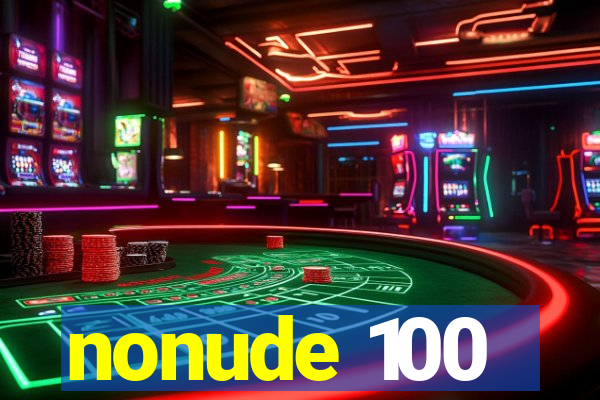 nonude 100