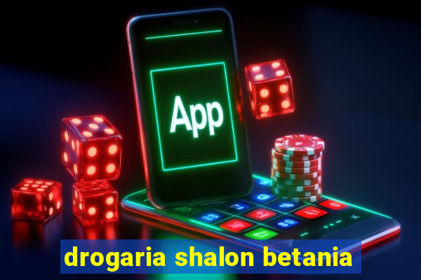 drogaria shalon betania