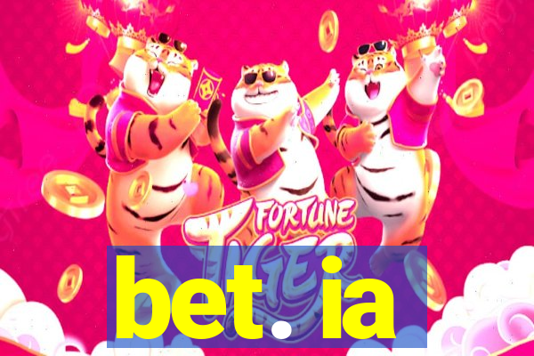 bet. ia