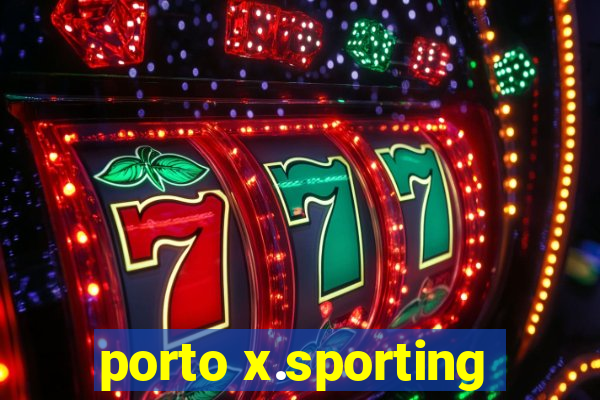 porto x.sporting