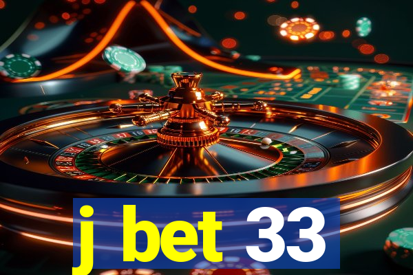 j bet 33