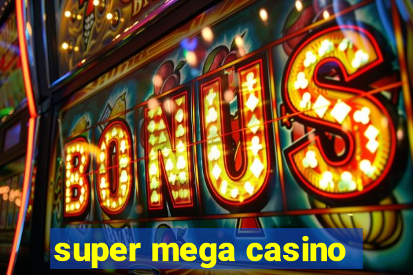 super mega casino