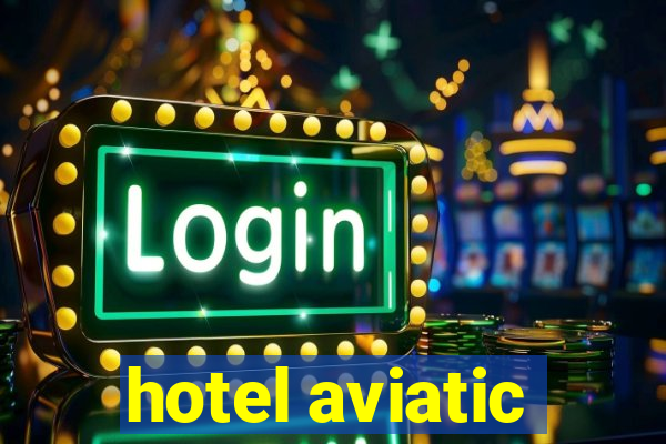 hotel aviatic