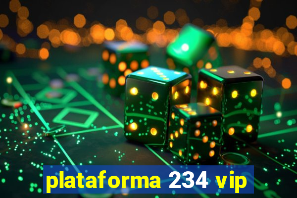 plataforma 234 vip