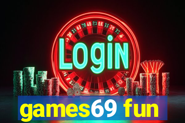 games69 fun