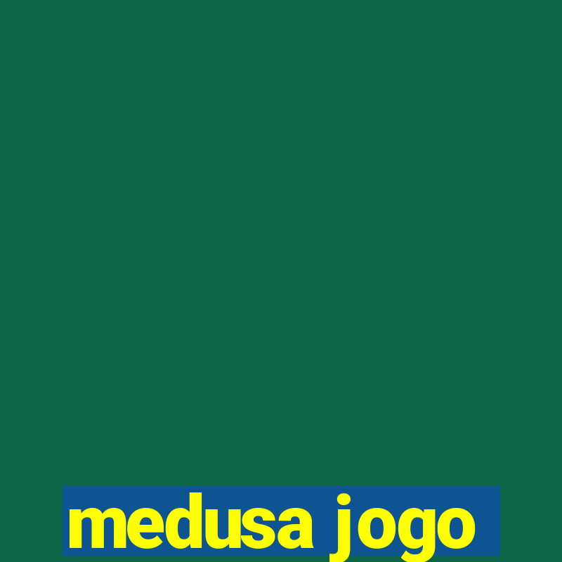 medusa jogo