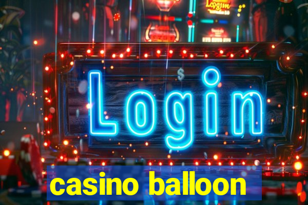 casino balloon