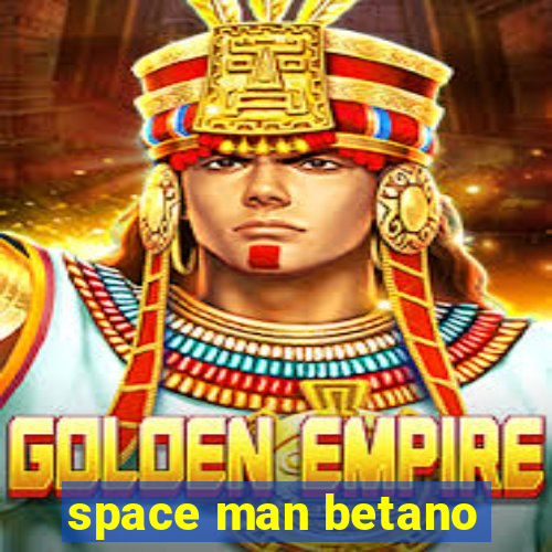 space man betano