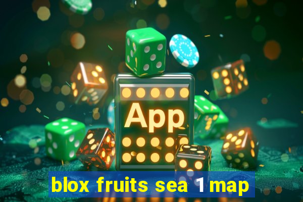 blox fruits sea 1 map