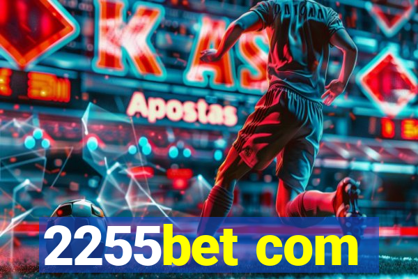 2255bet com