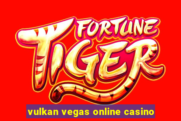 vulkan vegas online casino