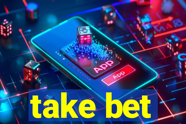 take bet