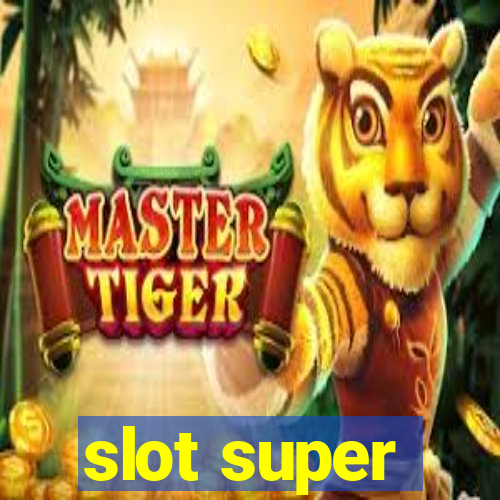 slot super