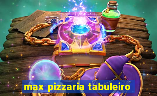 max pizzaria tabuleiro