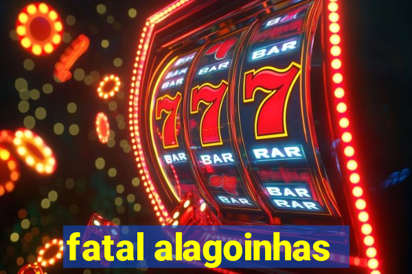 fatal alagoinhas