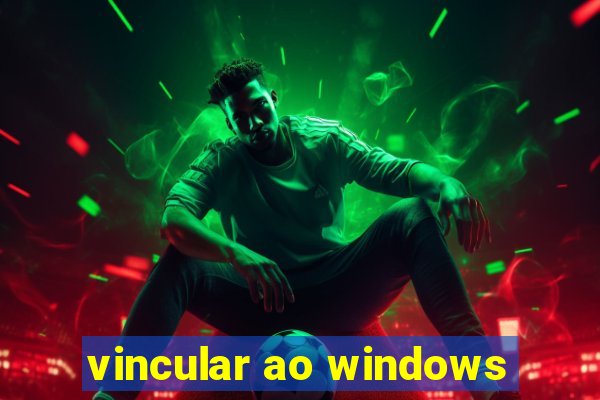 vincular ao windows