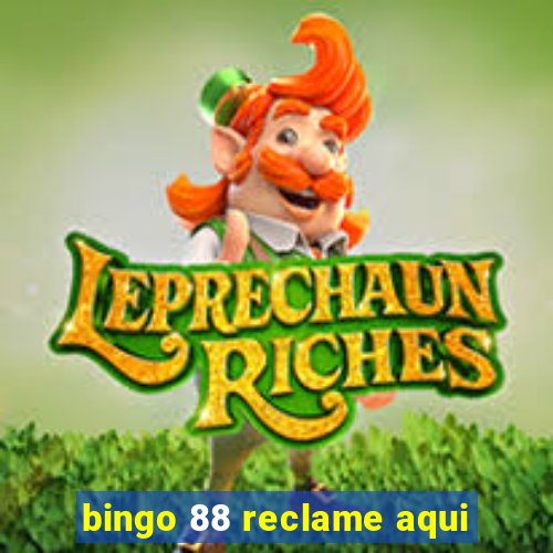 bingo 88 reclame aqui