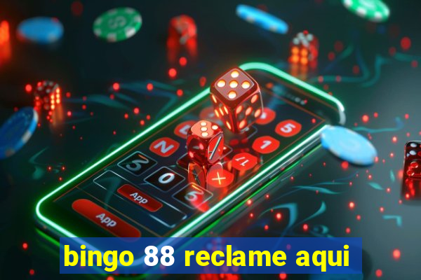 bingo 88 reclame aqui