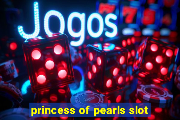 princess of pearls slot