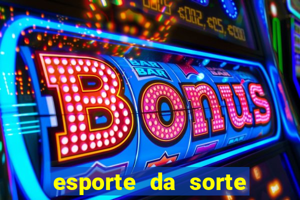 esporte da sorte casino aviator